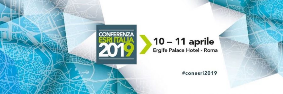 ESRI Italy 2019 Conference – Roma, Hotel Ergife. 10-11 april 2019